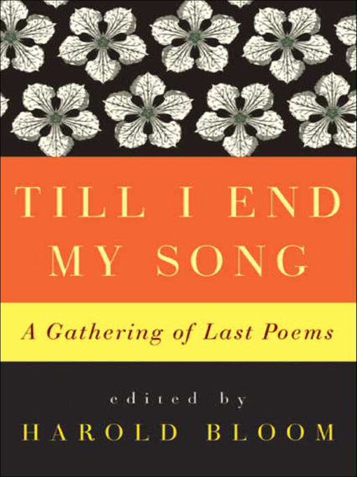 Title details for Till I End My Song by Harold Bloom - Wait list